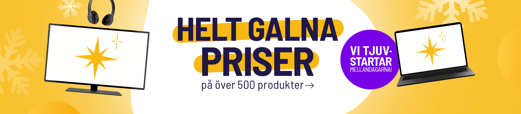 HELT GALNA PRISER på över 500 produkter ->